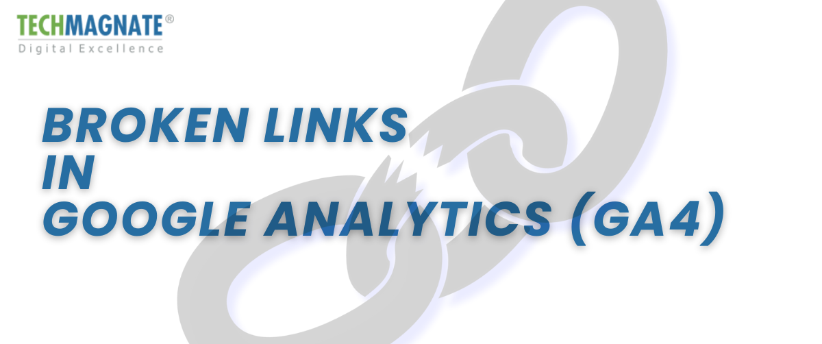 Broken Links in Google Analytics (GA4)