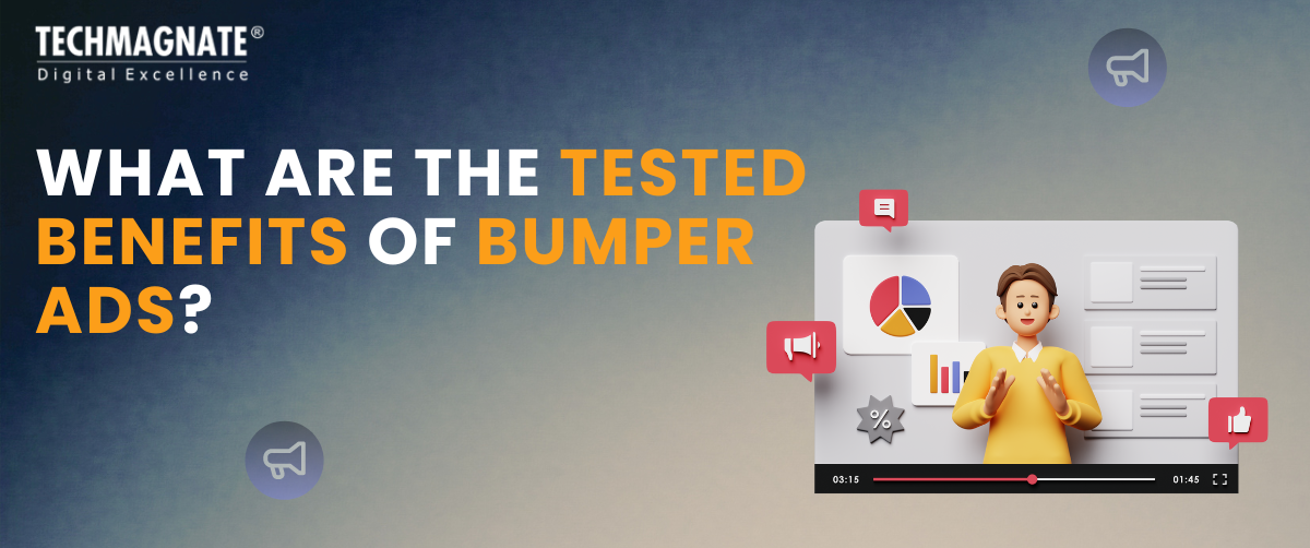 What are the Tested Benefits of Bumper Ads?